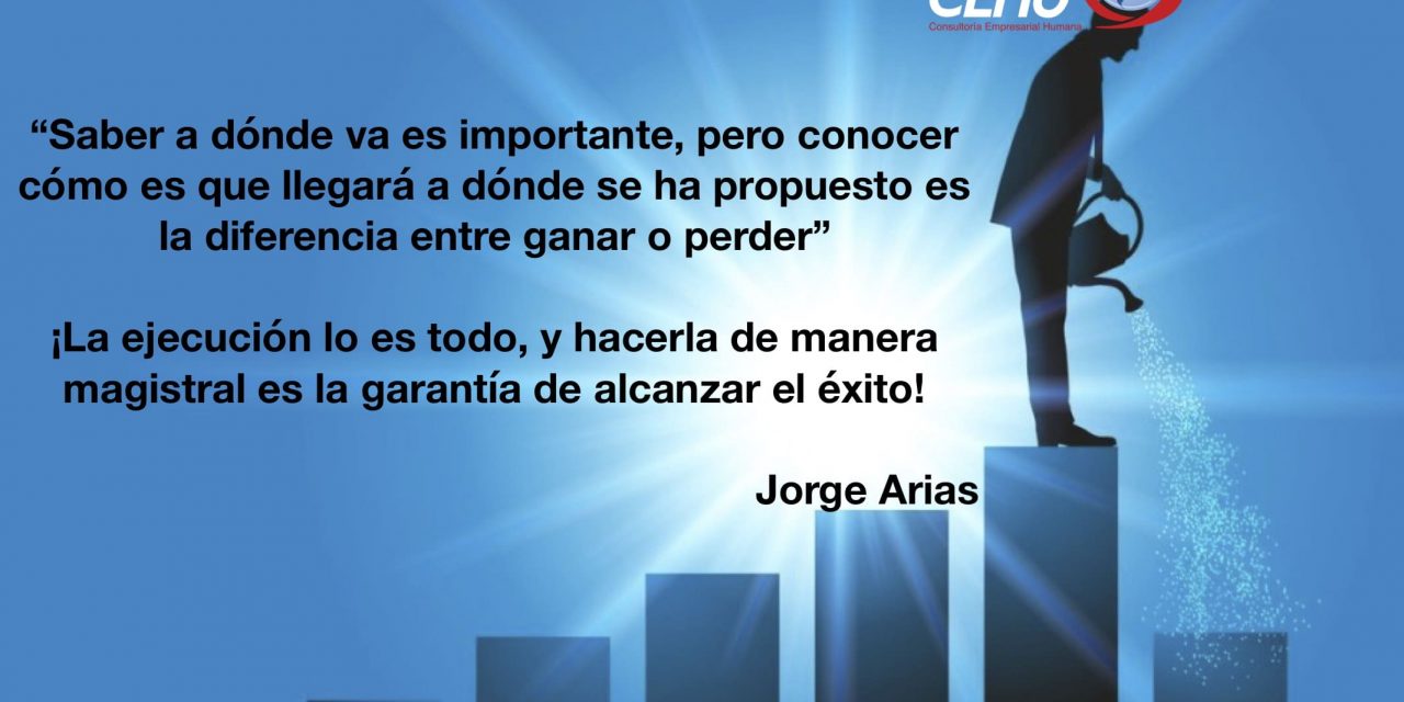 ¡La ejecución, lo es todo!
