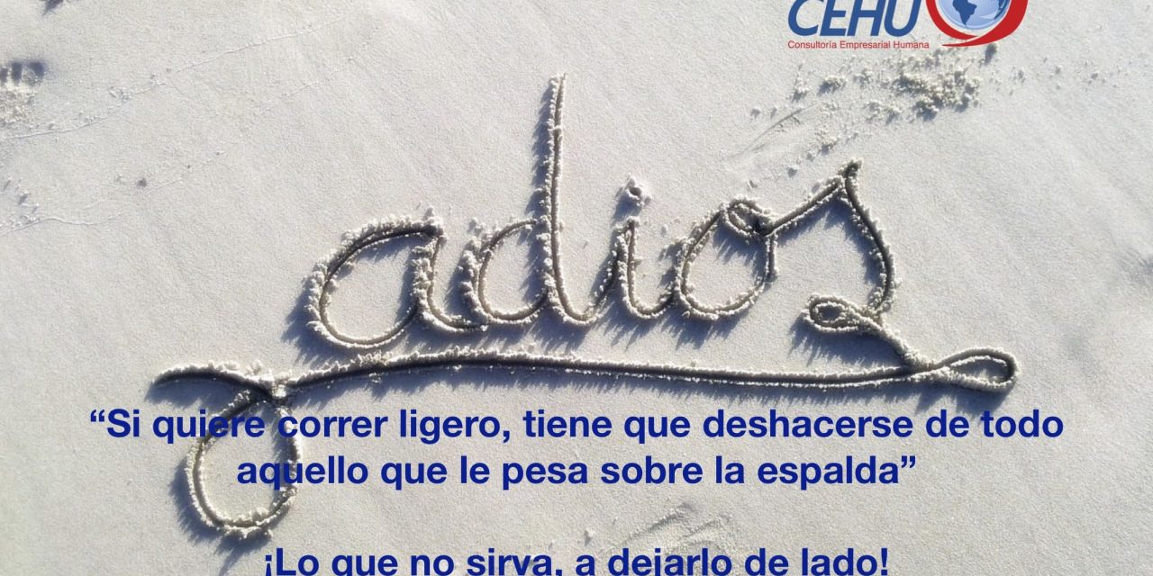¡Adiós a lo que no sirva!